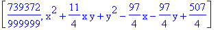 [739372/999999, x^2+11/4*x*y+y^2-97/4*x-97/4*y+507/4]